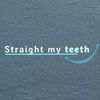 Straight My Teeth
